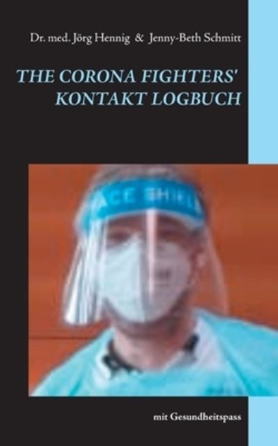 The Corona Fighter¿s Kontakt Log - Hennig - Books - - 9783752662283 - November 11, 2020