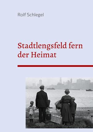 Cover for Rolf Schlegel · Stadtlengsfeld fern der Heimat (Book) (2023)