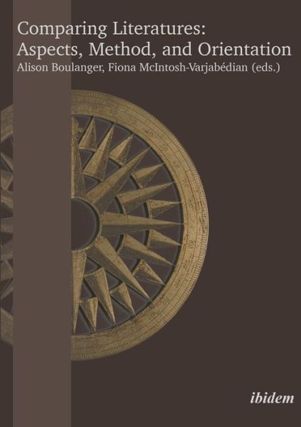 Cover for Alison Boulanger · Comparing Literatures: Aspects, Method, and Orientation: Proceedings of the 8th Congress of the European Society of Comparative Literature (ESCL-SELC) (Paperback Book) [New edition] (2022)