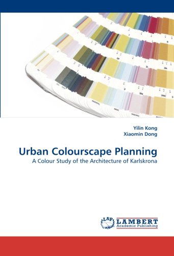 Cover for Xiaomin Dong · Urban Colourscape Planning: a Colour Study of the Architecture of Karlskrona (Paperback Book) (2010)