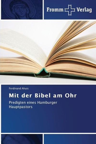 Cover for Ferdinand Ahuis · Mit Der Bibel Am Ohr: Predigten Eines Hamburger Hauptpastors (Taschenbuch) [German edition] (2014)