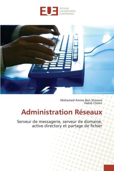 Cover for Ben Slimane Mohamed Amine · Administration Reseaux (Paperback Book) (2018)