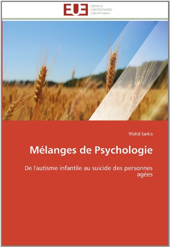 Cover for Walid Sarkis · Mélanges De Psychologie: De L'autisme Infantile Au Suicide Des Personnes Agées (Paperback Book) [French edition] (2018)