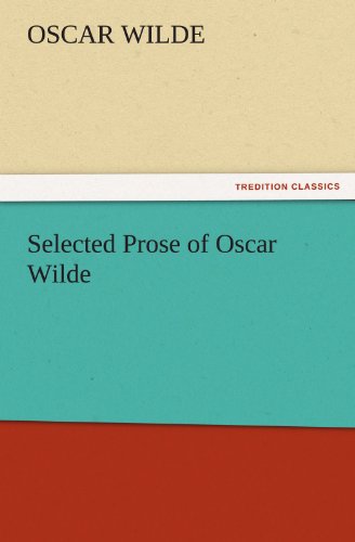 Selected Prose of Oscar Wilde (Tredition Classics) - Oscar Wilde - Bøger - tredition - 9783842439283 - 5. november 2011