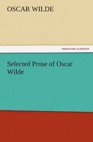 Cover for Oscar Wilde · Selected Prose of Oscar Wilde (Tredition Classics) (Paperback Book) (2011)