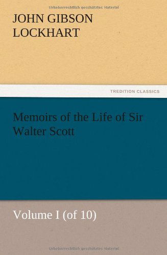 Cover for J. G. Lockhart · Memoirs of the Life of Sir Walter Scott, Volume I (Of 10) (Paperback Book) (2012)