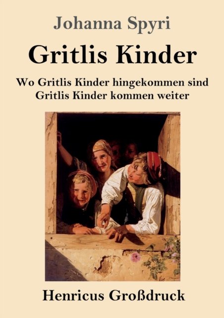 Cover for Johanna Spyri · Gritlis Kinder (Grossdruck) (Paperback Bog) (2019)