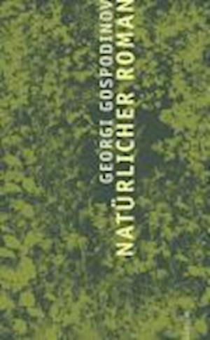 Cover for Georgi Gospodinov · Natürlicher Roman (Hardcover bog) (2007)