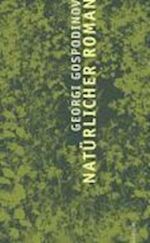 Cover for Georgi Gospodinov · Natürlicher Roman (Hardcover Book) (2007)