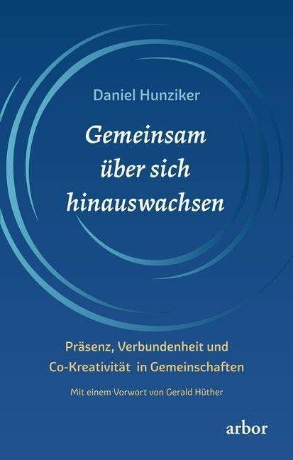 Cover for Daniel Hunziker · Gemeinsam Ã¼ber sich hinauswachsen (Paperback Book) (2019)