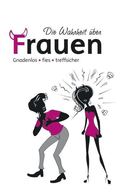 Cover for Unbekannt · Die Wahrheit über Frauen (Bok)