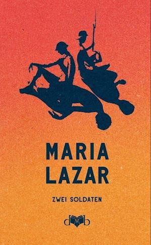 Cover for Lazar, Maria; Eibl, Albert C · Zwei Soldaten (Bog)