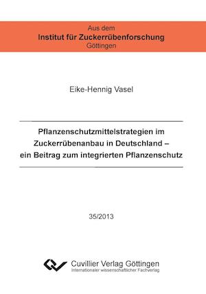 Cover for Eike-Hennig Vasel · Pflanzenschutzmittelstrategien im Zuckerrübenanbau in Deutschland (Band 35). Ein Beitrag zum integrierten Pflanzenschutz (Paperback Book) (2013)