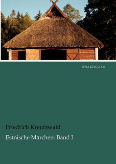 Cover for Friedrich Kreutzwald · Estnische M Rchen: Band I (Paperback Book) [German edition] (2012)