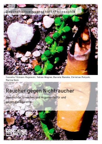 Cover for Marina Deck · Raucher gegen Nichtraucher. Geschichte, Ursachen und Argumente fur und gegen die Zigarette (Taschenbuch) [German edition] (2014)