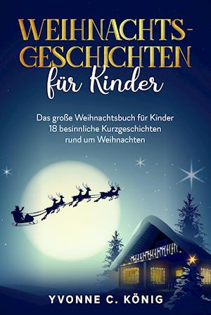 Weihnachtsgeschichten fr Kinder - Yvonne C. Knig - Books - Eulogia Verlag - 9783969671283 - October 17, 2021