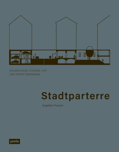 Cover for Angelika Psenner · Stadtparterre: Erdgeschoss, Straße, Hof und deren Ubergange (Paperback Book) (2023)