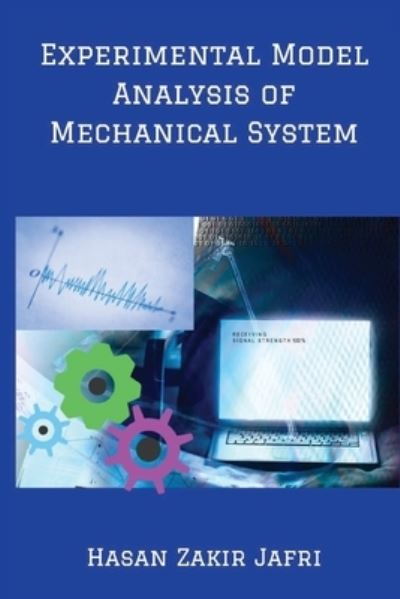 Cover for Zakir Jafri Hasan Zakir Jafri · Experimental Model Analysis of Mechanical System (Taschenbuch) (2022)