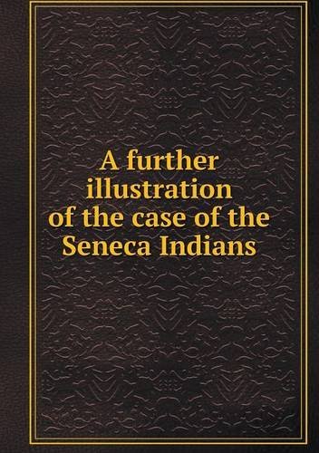 Cover for Hichsite Joint Committee on Ind Friends · A Further Illustration of the Case of the Seneca Indians (Paperback Bog) (2013)