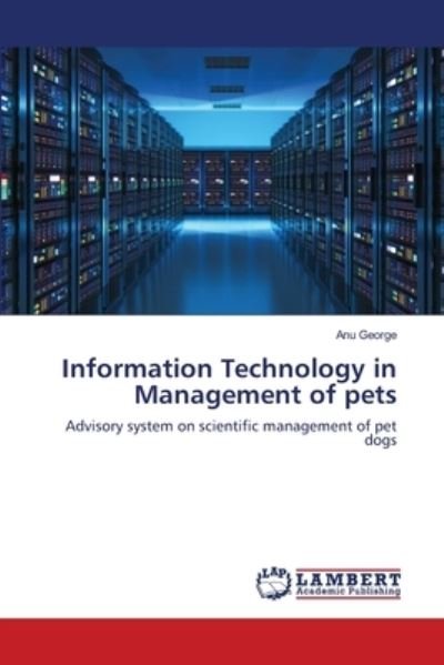 Cover for Anu George · Information Technology in Management of pets (Pocketbok) (2021)