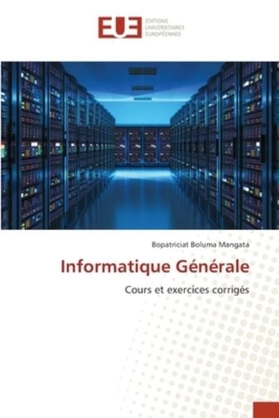 Cover for Bopatriciat Boluma Mangata · Informatique Generale (Taschenbuch) (2021)