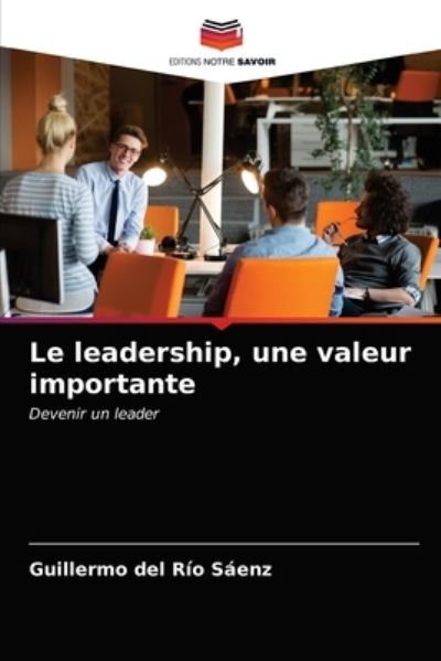 Cover for Guillermo del Rio Saenz · Le leadership, une valeur importante (Paperback Book) (2021)