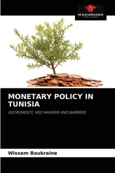 Cover for Wissem Boukraine · Monetary Policy in Tunisia (Paperback Book) (2021)