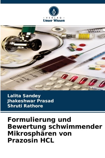 Cover for Lalita Sandey · Formulierung und Bewertung schwimmender Mikrospharen von Prazosin HCL (Pocketbok) (2021)