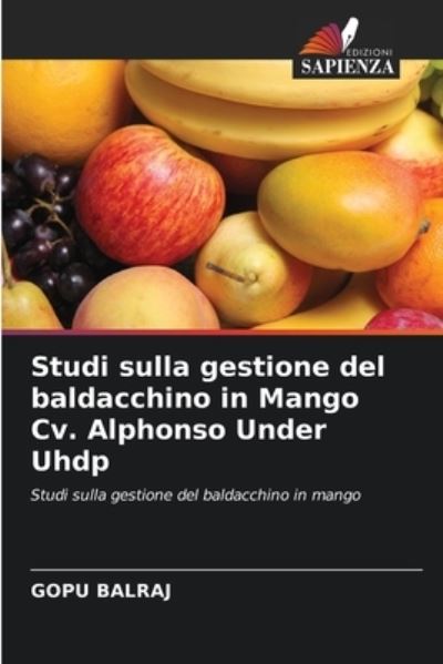 Cover for Gopu Balraj · Studi sulla gestione del baldacchino in Mango Cv. Alphonso Under Uhdp (Paperback Book) (2021)