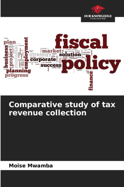 Cover for Moise Mwamba · Comparative study of tax revenue collection (Paperback Book) (2021)