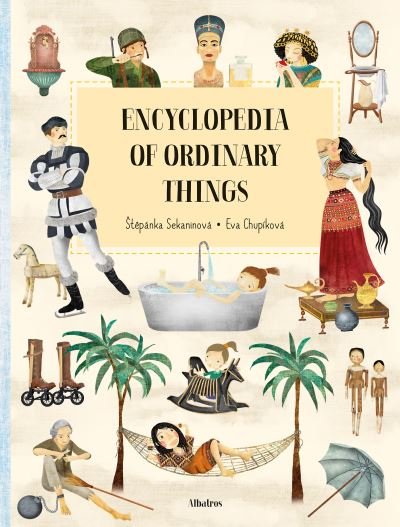 Stepanka Sekaninova · Encyclopedia of the Ordinary Things - Ordinary World (Gebundenes Buch) (2021)