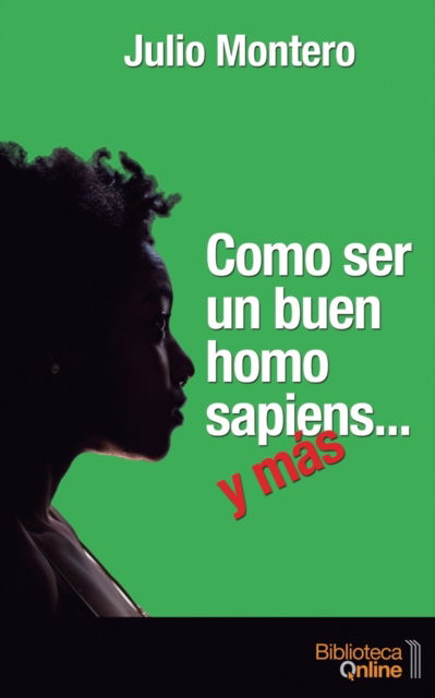 Cover for Julio Montero · Como ser un buen homo sapiens... y mas (Paperback Book) (2020)