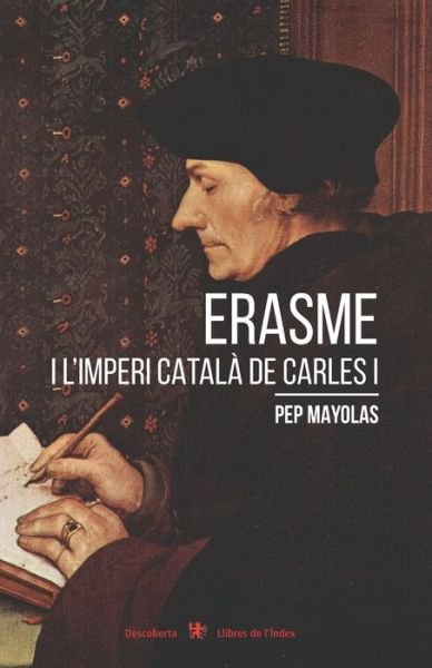 Cover for Pep Mayolas · Erasme i l'imperi catala de Carles I (Paperback Book) (2019)