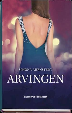 Cover for Simona Ahrnstedt · De La Grip-familien: Arvingen (Bound Book) [1º edição] (2016)