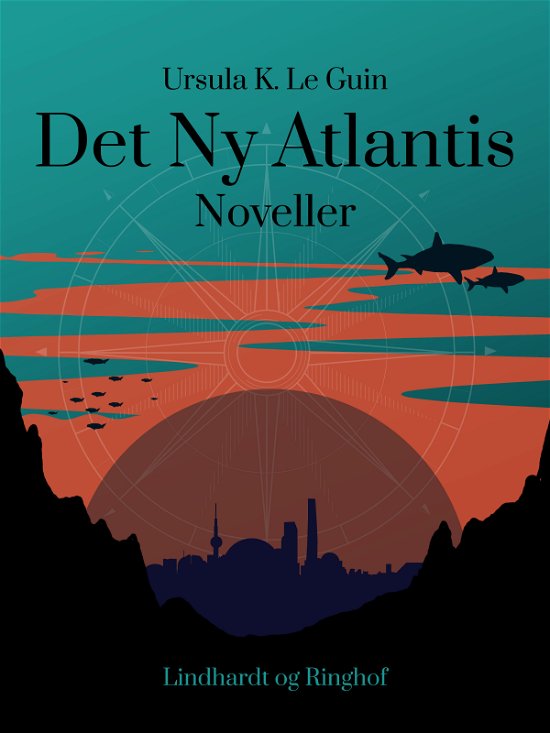 Cover for Ursula K. Le Guin · The Compass Rose: Det Ny Atlantis (Sewn Spine Book) [2º edição] (2018)