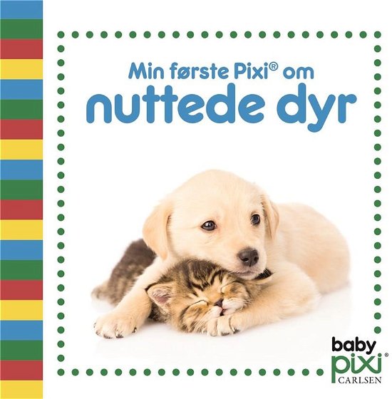 Cover for Kim Langer · Baby Pixi®: Min første Pixi® om nuttede dyr (Cardboard Book) [1. Painos] (2020)