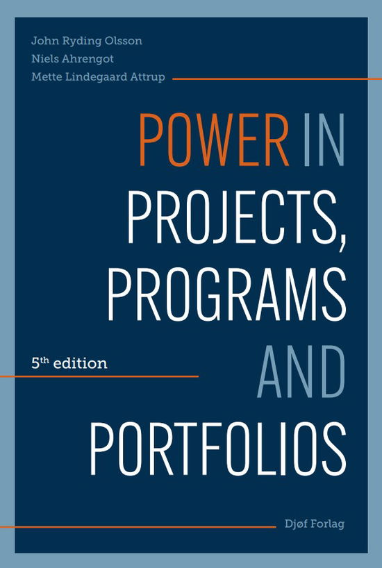 Lærebog: Power in Projects, Programs and Portfolios - John Ryding Olsson; Niels Ahrengot; Mette Lindegaard Attrup - Books - Djøf Forlag - 9788757464283 - June 14, 2025
