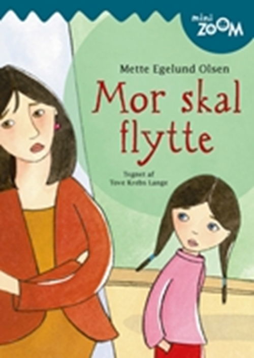 Cover for Mette Egelund Olsen · Mor skal flytte (Sewn Spine Book) [1st edition] (2009)