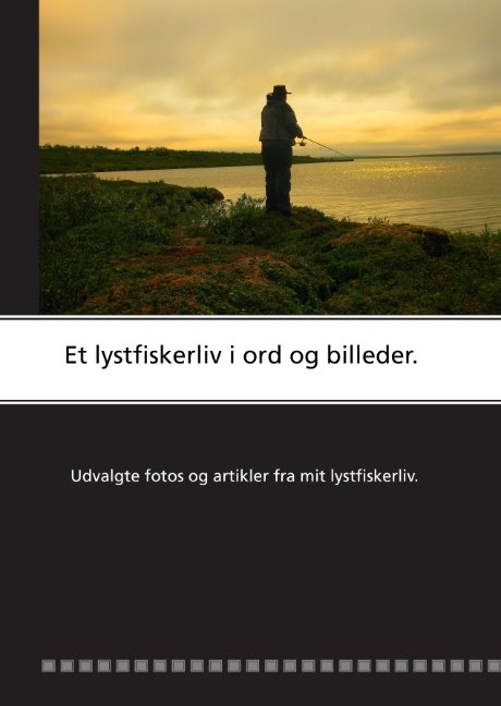 Et lystfiskerliv i ord og billeder - Bo Troelsen - Bøger - Books on Demand - 9788771141283 - 14. december 2011