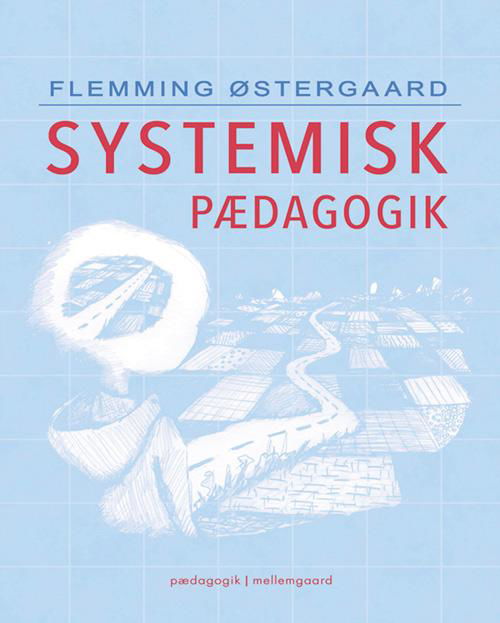 Cover for Flemming Østergaard · Systemisk pædagogik (Hæftet bog) [1. udgave] (2016)