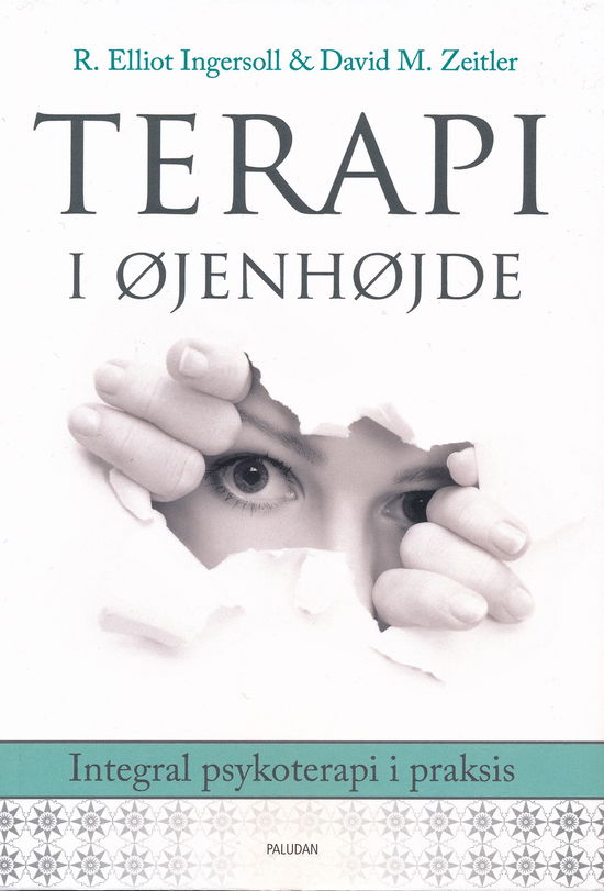 Terapi i øjenhøjde - R. Elliot Ingersoll & David M. Zeitler - Bøger - Paludan - 9788772300283 - 17. februar 2024