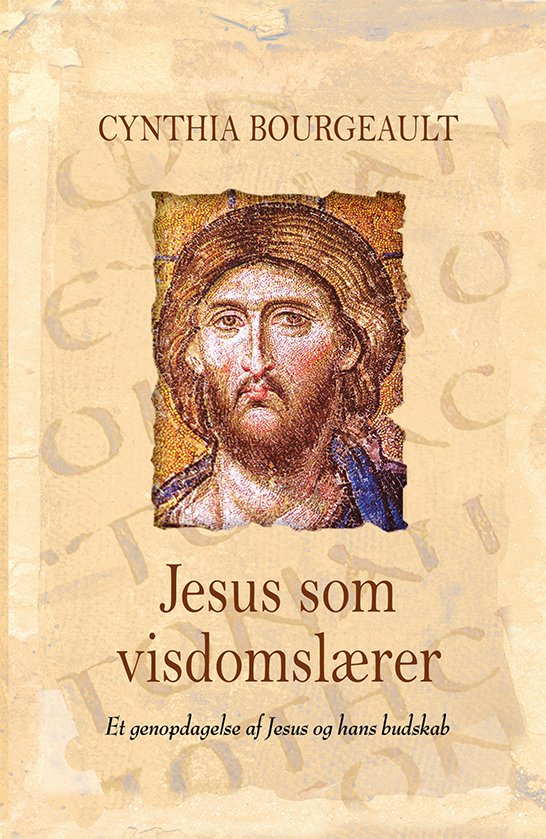 Cover for Cynthia Bourgeault · Jesus som visdomslærer (Hardcover bog) [1. udgave] (2019)