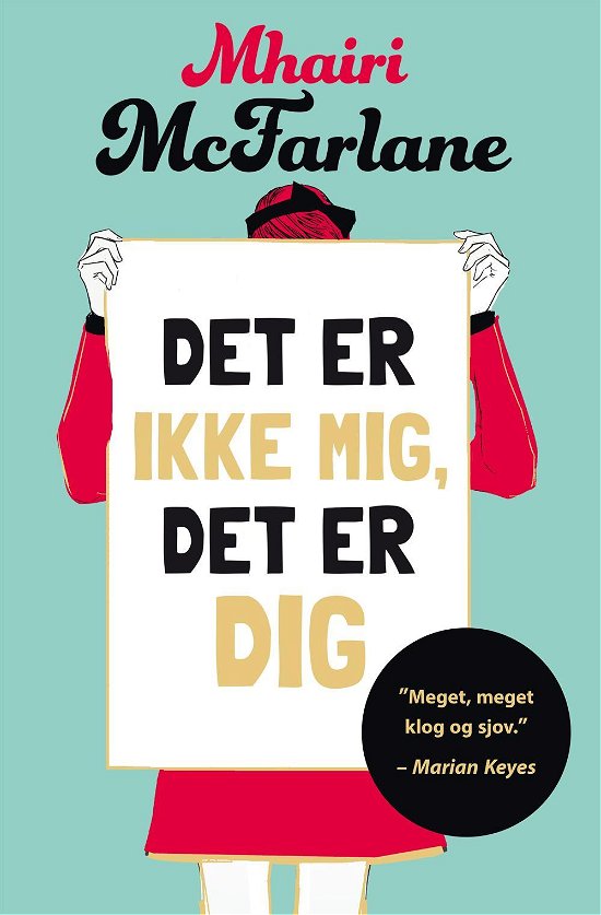 Cover for Mhairi Mcfarlane · Det er ikke mig, det er dig (Sewn Spine Book) [1st edition] (2016)