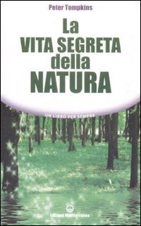 Cover for Peter Tompkins · La Vita Segreta Della Natura (Book)