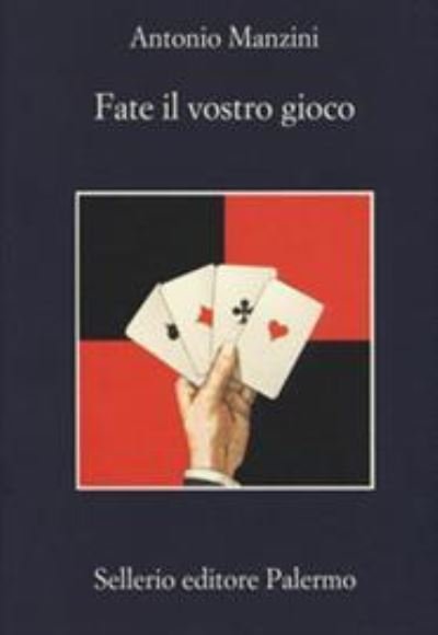 Cover for Antonio Manzini · Fate Il Vostro Gioco (Book) (2018)