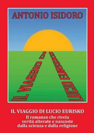 Cover for Antonio Isidoro · Il viaggio di Lucio Eurisko (Paperback Book) [Abridged edition] (2015)