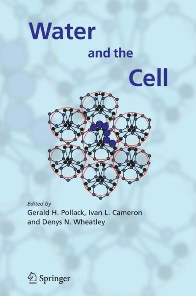 Cover for Gerald H Pollack · Water and the Cell (Taschenbuch) [Softcover reprint of hardcover 1st ed. 2006 edition] (2010)