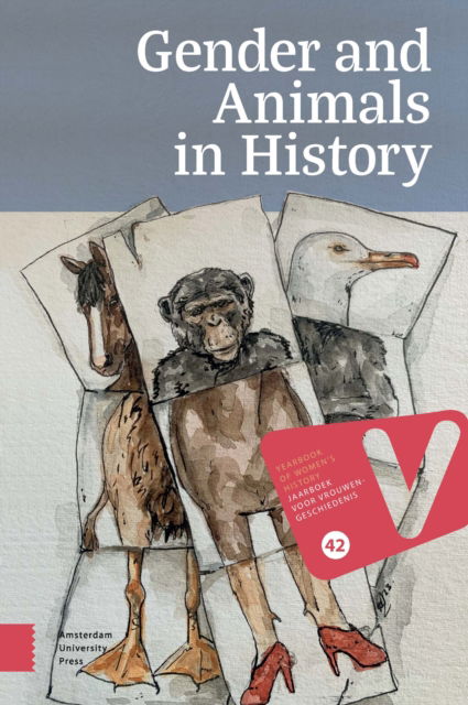 Gender and Animals in History: Yearbook of Women’s History 42 (2023) - Yearbook of Women’s History -  - Bøger - Amsterdam University Press - 9789048565283 - 11. november 2024