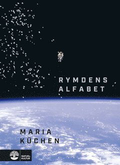 Rymdens alfabet - Maria Küchen - Kirjat - Natur & Kultur Digital - 9789127158283 - maanantai 27. toukokuuta 2019