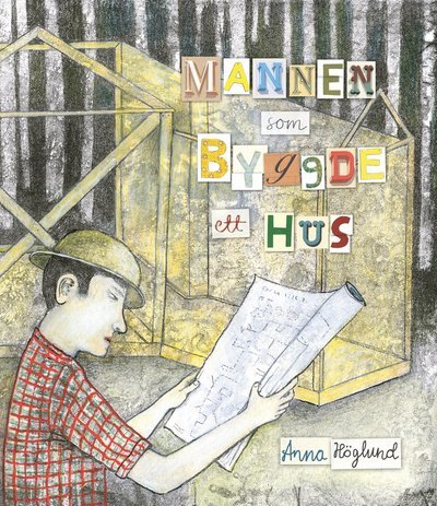 Cover for Anna Höglund · Mannen som byggde ett hus (Inbunden Bok) (2018)